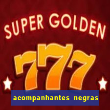 acompanhantes negras em sp